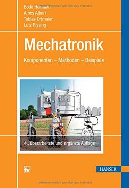 Mechatronik: Komponenten - Methoden - Beispiele