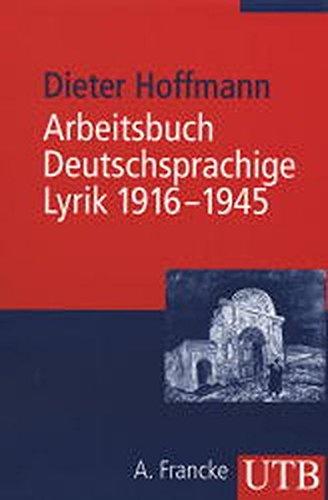 UTB Nr. 2200: Arbeitsbuch deutschsprachige Lyrik 1916 - 1945: Vom Dadaismus bis zum Ende des Zweiten Weltkriegs