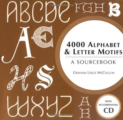 4000 Alphabet & Letter Motifs: A Sourcebook [With CDROM]