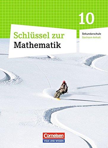 Schlüssel zur Mathematik - Sekundarschule Sachsen-Anhalt: 10. Schuljahr - Schülerbuch