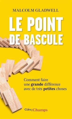 Le point de bascule : comment faire une grande différence avec de très petites choses