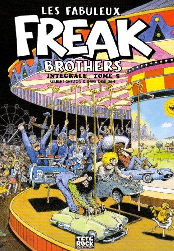 Les fabuleux Freak Brothers : intégrale. Vol. 5