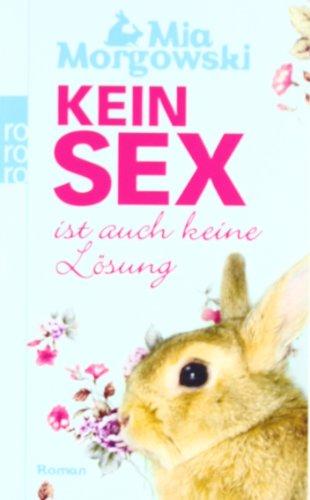 Kein Sex ist auch keine Lösung