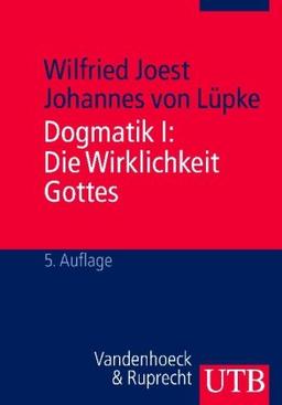 Dogmatik: Dogmatik I. Die Wirklichkeit Gottes: Bd 1