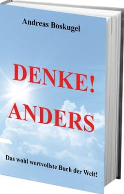 DENKE! ANDERS: Das wohl wertvollste Buch der Welt!