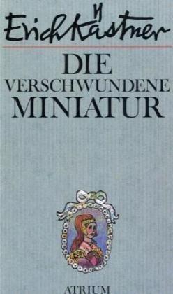 Die verschwundene Miniatur. Oder auch Die Abenteuer eines empfindsamen Fleischermeisters