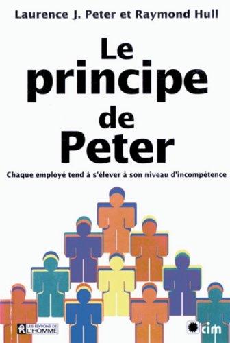 Le principe de Peter ou Pourquoi tout va toujours mal