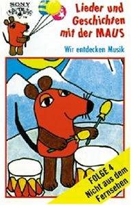 Lieder und Geschichten mit der Maus, Folge 4: Wir Entdecken Musik [Musikkassette]