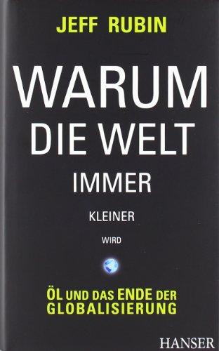 Warum die Welt immer kleiner wird: Öl und das Ende der Globalisierung