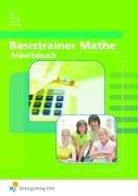 Arbeitsheft Basistrainer Mathematik: Übungen und Unterlagen