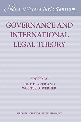 Governance and International Legal Theory (Nova et Vetera Iuris Gentium, 23, Band 23)