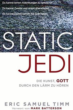 STATIC JEDI: Die Kunst, Gott durch den Lärm zu hören