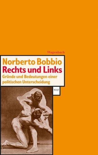 Rechts und Links: Gründe und Bedeutungen einer politischen Unterscheidung