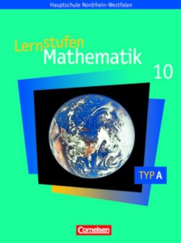 Lernstufen Mathematik - Hauptschule Nordrhein-Westfalen: 10. Schuljahr - Schülerbuch - Typ A: Kernlehrpläne Hauptschule Nordrhein-Westfalen