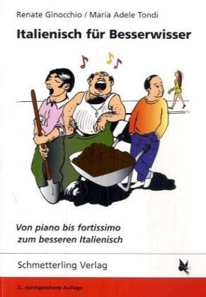 Italienisch für Besserwisser 01: Von piano bis fortissimo zum besseren Italienisch