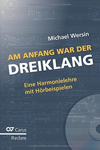 Am Anfang war der Dreiklang: Eine Harmonielehre mit Hörbeispielen auf CD