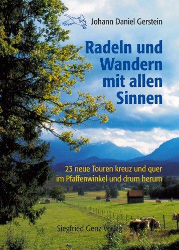 Radeln und Wandern mit allen Sinnen: Kreuz und quer im Pfaffenwinkel und drum herum