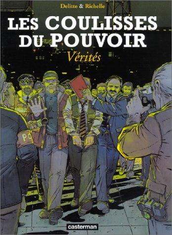 Les coulisses du pouvoir. Vol. 4. Vérités