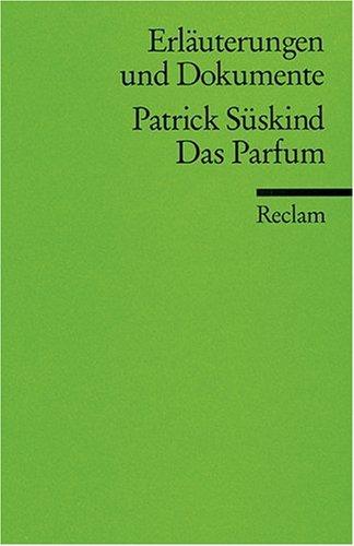 Das Parfüm. Erläuterungen und Dokumente.