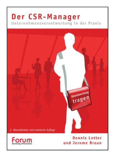 Der CSR-Manager. Unternehmensverantwortung in der Praxis