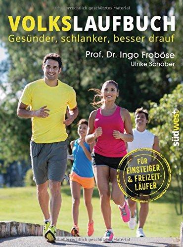 Volkslaufbuch: Gesünder, schlanker, besser drauf. Für Einsteiger und Freizeitläufer