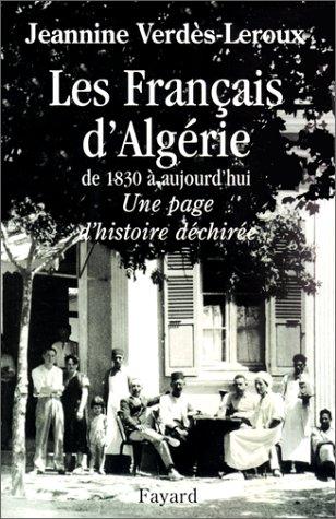 Les Français d'Algérie : de 1830 à nos jours