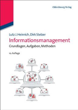 Informationsmanagement: Grundlagen, Aufgaben, Methoden