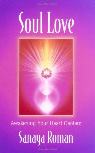 Soul Love: Art Activities for All Ages: Awakening Your Heart Centres (Soul Life)