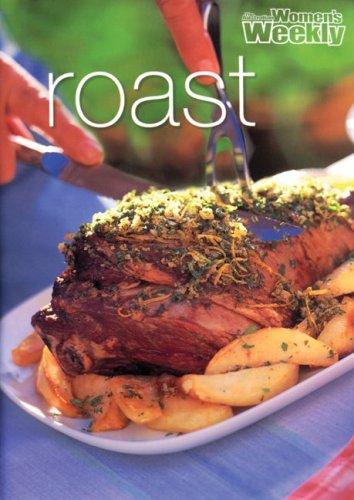 Roast ("Australian Women's Weekly" Home Library)