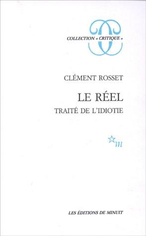 Le réel : traité de l'idiotie