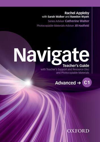 Navigate: C1 Advanced. Teacher's Guide with Teacher's Support and Resource Disc