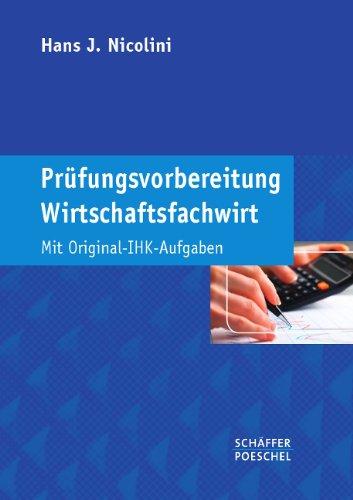 Prüfungsvorbereitung Wirtschaftsfachwirt: Mit Original-IHK-Aufgaben