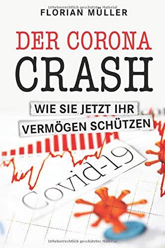 Der Corona Crash: Wie Sie jetzt ihr Vermögen schützen