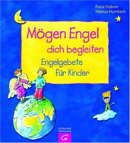 Mögen Engel dich begleiten. Engelgebete für Kinder