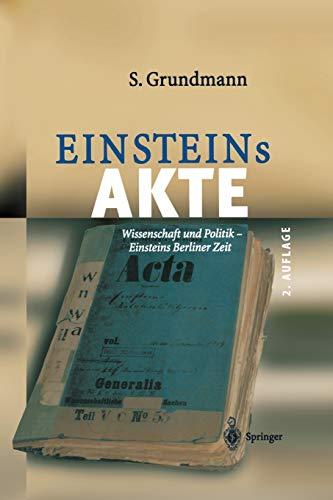 Einsteins Akte: Wissenschaft und Politik - Einsteins Berliner Zeit