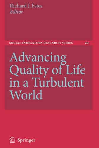 Advancing Quality of Life in a Turbulent World (Social Indicators Research Series, 29, Band 29)