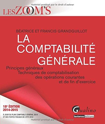 La comptabilité générale : principes généraux, techniques de comptabilisation des opérations courantes et de fin d'exercice : 2014-2015