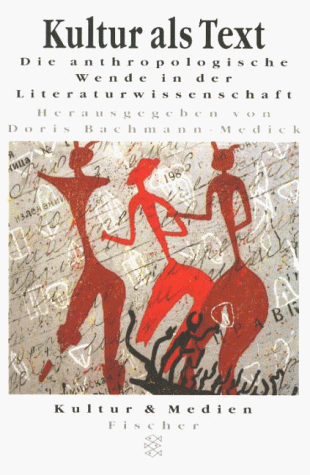 Kultur als Text. Die anthropologische Wende in der Literaturwissenschaft