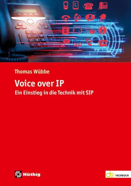 Voice over IP: Ein Einstieg in die Technik mit SIP (de-Fachwissen)