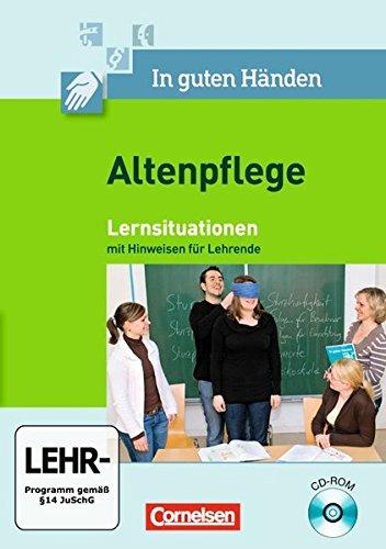 In guten Händen - Altenpflege - Neubearbeitung: Band 1/2 - Arbeitsblätter/Lernsituationen auf CD-ROM