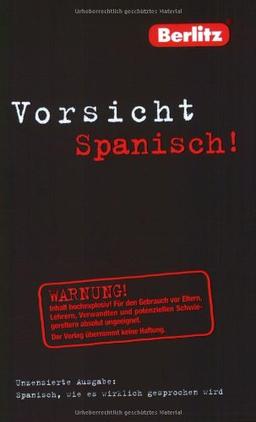 Berlitz Vorsicht Spanisch! Spanisch, wie es wirklich gesprochen wird