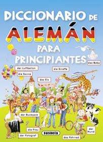 Diccionario de alemán para principiantes (Diccionario Para Principiantes)