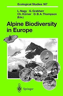 Alpine Biodiversity in Europe (Ecological Studies, Band 167)