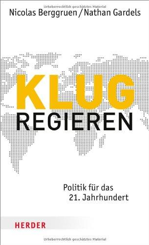 Klug regieren: Politik für das 21. Jahrhundert