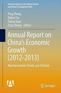 Annual Report on China's Economic Growth: Macroeconomic Trends and Outlook (Research Series on the Chinese Dream and China's Development Path)