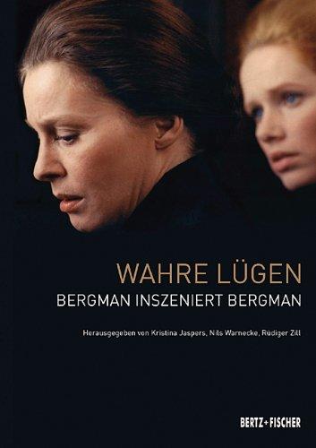 Wahre Lügen: Bergman inszeniert Bergman