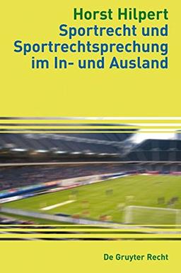 Sportrecht und Sportrechtsprechung im In- und Ausland