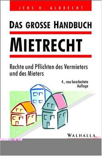 Das grosse Handbuch Mietrecht. Rechte und Pflichten des Vermieters und des Mieters