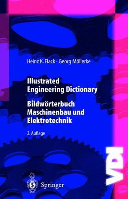 Illustrated Engineering Dictionary: Bildwörterbuch Maschinenbau und Elektrotechnik (VDI-Buch)