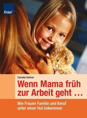 Wenn Mama früh zur Arbeit geht....